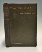 Halford, Frederic, M. - "Floating Flies" and how to dress them, 1886, 1st ed, with full