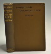 Senior, William (Red Spinner) - "Near and Far. An Anglers Sketches of Home Sport and Colonial