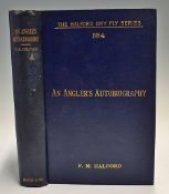 Halford, Frederic, M. - "An Angler's Autobiography" The Halford Dry-Fly Series Volume IV, 1903,