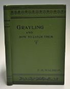 Walbran, Francis. M. - "Grayling and How To Catch Them" 1895, Scarborough: The Angler Co. Limited,