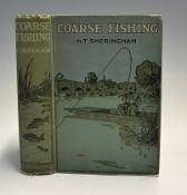 Sheringham, H. T. - "Coarse Fishing" 1912, London: Adam and Charles Black, illustrated, 326pp, bound