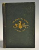 Bailey, William - "The Angler's Instructor", A treatise on the best modes of Angling in English