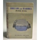 Stone, Peter - "Bream and Barbel" 1st ed 1963 c/w rare grey dust jacket in cellophane sleeve (G) .