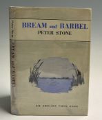 Stone, Peter - "Bream and Barbel" 1st ed 1963 c/w rare grey dust jacket in cellophane sleeve (G) .