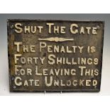Metal Cast Railway Sign 'Shut The Gate' with penalty notice of forty shillings, measures 42x32cm
