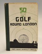 London Golf Clubs Annual 1937 - "50 Miles of Golf Round London" 1st ed in the original pictorial