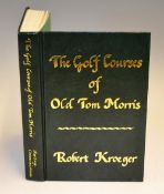 Kroeger, Robert signed - "The Golf Courses of Old Tom Morris - A Look at Early Golf Course