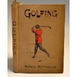 Hutchinson, Horace G - "Golfing" 5th ed 1898 publ'd for the Oval Series of Games, in original