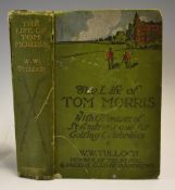Tulloch, W.W - "The Life of Tom Morris with Glimpses of St Andrews and it's Golfing Celebrities",