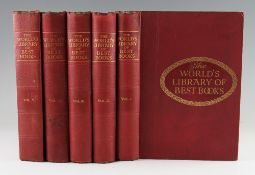 'The World's Library of Best Books' - by Wilfred Whitton includes Vol I - V, published London: