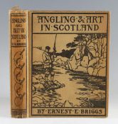 Briggs, Ernest E. - 'Angling & Art in Scotland' 1908 Some fishing Experiences Related and