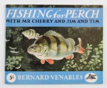 Venables, Bernard - Fishing for Perch, with Mr Cherry and Jim and Tim, 1962 first edition, with