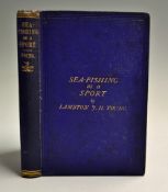 Young, Lampton H - "Sea-Fishing as a Sport, Being an account of the various kinds of sea fish" 1st
