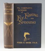 Shaw, Fred. G. - The Complete Science of Fly Fishing and Spinning, second edition hardback with