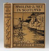 Briggs, Ernest E. - Angling and Art in Scotland, some fishing experiences related and illustrated,