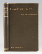 Halford, Frederic M. - Floating Flies and how to Dress Them, published by Sampson Low, Marston,
