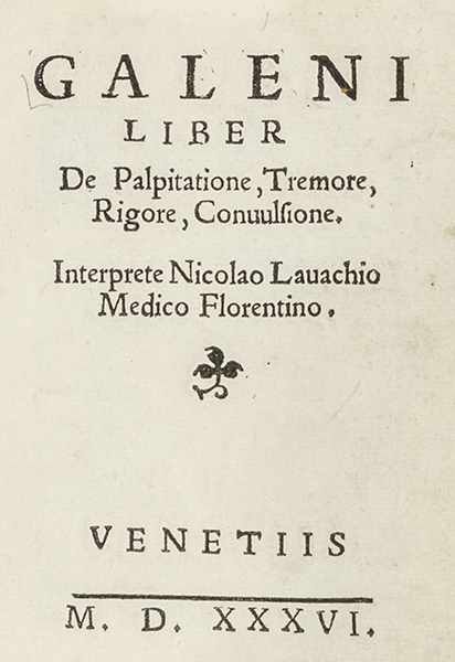 Galenus, Claudius. Galeni liber de palpitatione, tremore, rigore, convulsione. Interprete Nicolao