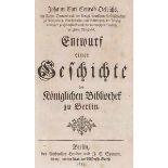 Oelrichs, Johann Carl Conrad. Entwurf einer Geschichte der königlichen Bibliothek zu Berlin. Berlin,