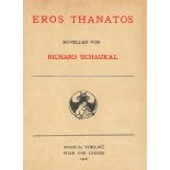 Schaukal, Richard. Eros thanatos. Novellen. Wien und Leipzig, Wiener Verlag, 1906. 4 Bl., 263 S.