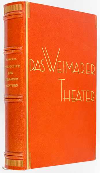 Theater - - Schrickel, Leonhard. Geschichte des Weimarer Theaters von seinen Anfängen bis heute. Mit