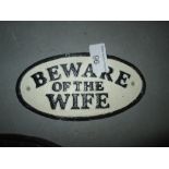 Cast iron sign : Beware of the Wife