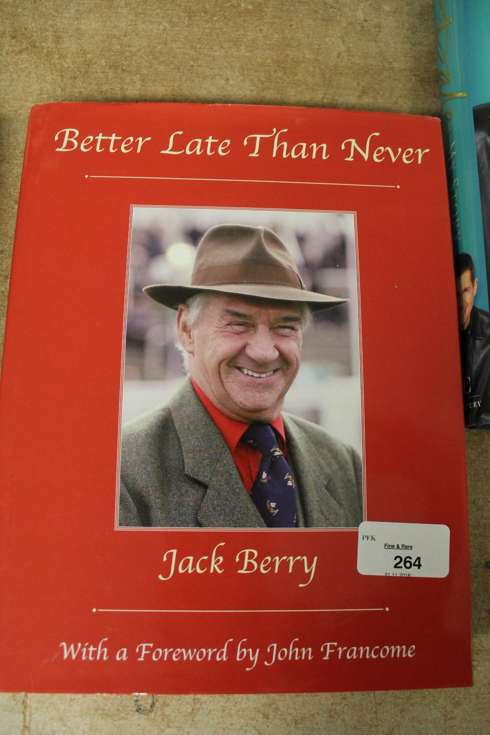 Berry [Jack] - Better Late Than Never, signed first edition, 2009, hardback with dustwrapper