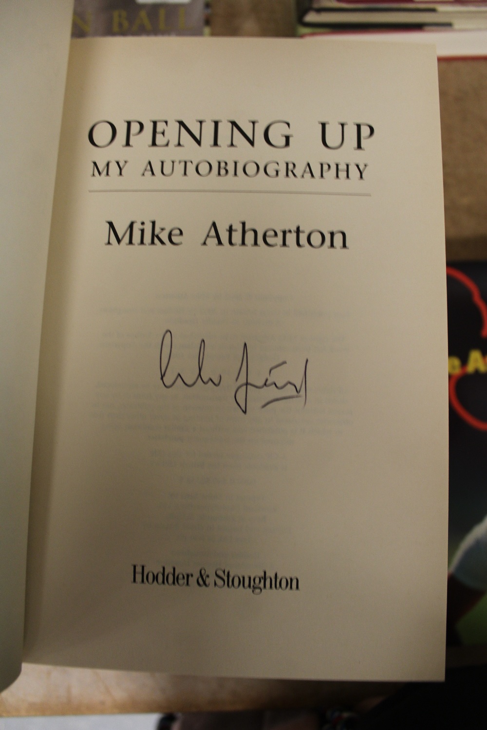 Atherton [Mike] - Opening Up, signed first edition and eight other signed first edition books, - Image 2 of 10