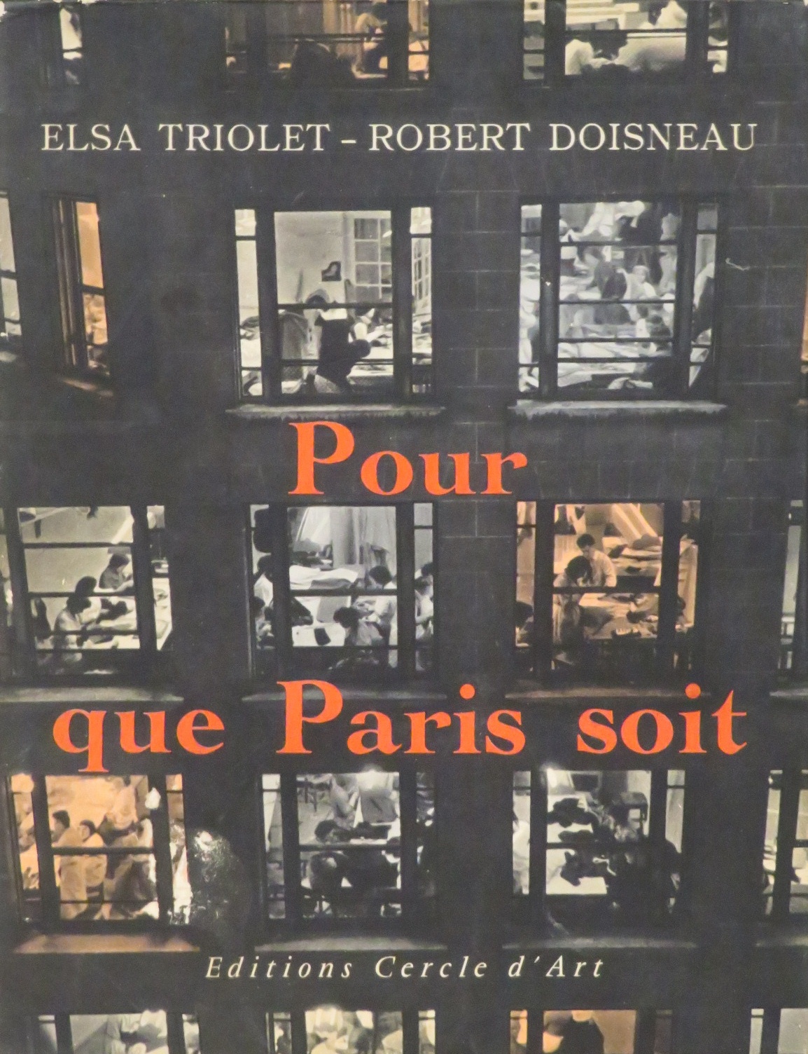 Elsa Triolet, Robert Doisneau - Pour que Paris soit, Editions Cercle d'Art, 1956