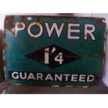 An old enamel sign for Power 1'4 guaranteed, 106 x 76cms