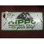 A Vintage Enamel Sign 'Put Hippo Roofing Felt on Your Roof', 41 x 91cm.