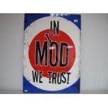 'In Mod We Trust', a metal wall sign 70 x 50cm