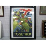 A WWII Era Poster Entitled "Together", depicting Soldiers of the Empire marching under a Union Jack,