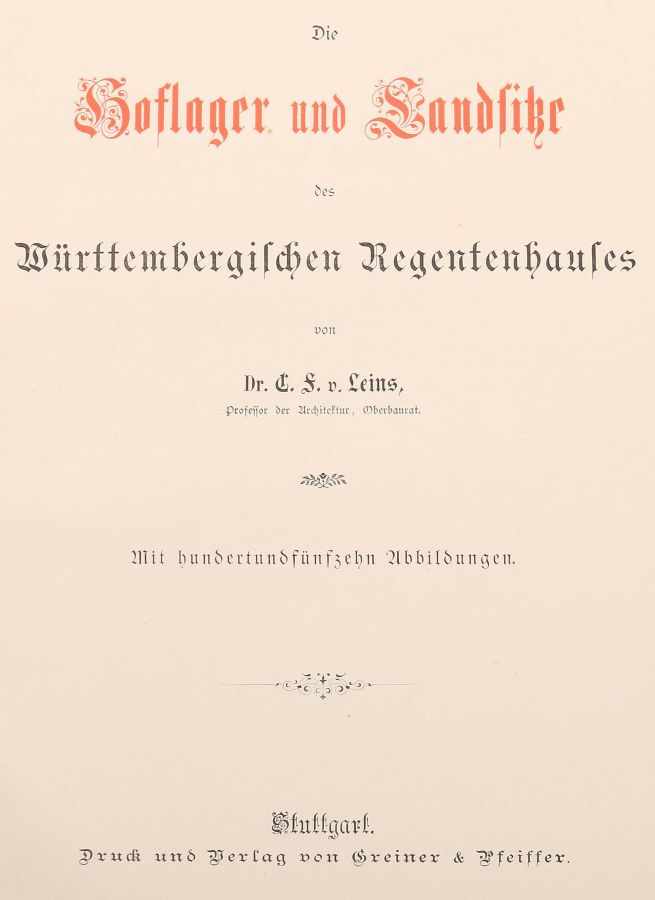 Leins, C. F. v.Die Hoflager und Landsitze des Württembergischen Regentenhauses, Stuttgart, - Image 3 of 4