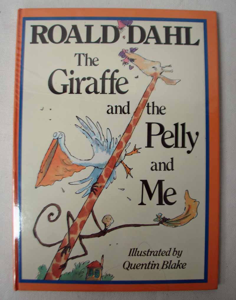 Dahl (Roald) The Giraffe and the Pelly and Me, illustrated by Quentin Blake, 1985 First Edition