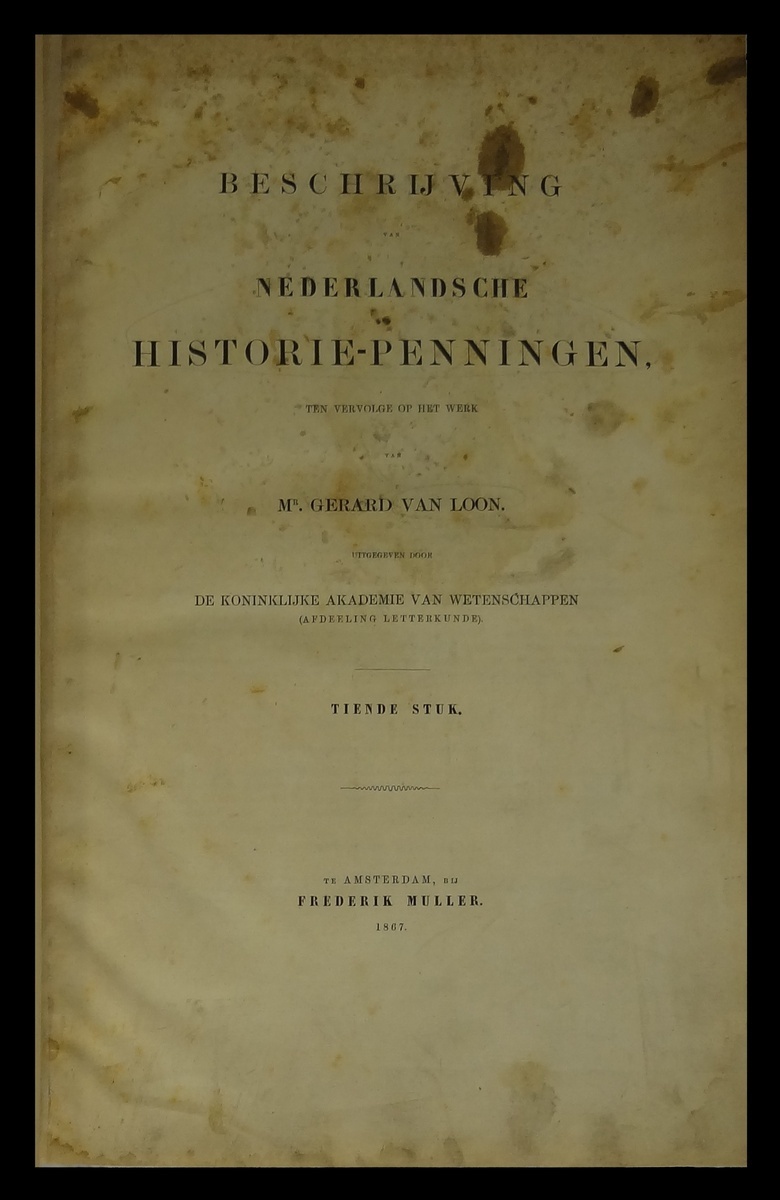 Beschrijving van Nederlandsche Historie - Penningen. A continuation of the work of Gerard van L...