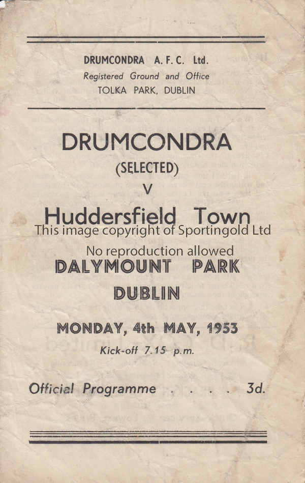 DRUMCONDRA V HUDDERSFIELD TOWN 1953 Programme for the Friendly at Dalymount Park 4/5/1953, worn,