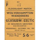 WOLVES - CELTIC 53 Match ticket Wolves v Glasgow Celtic, 14/10/53, floodlight match, reserved