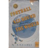 MIDDLESEX WANDERERS Rare hardback book , "Football Around The World" written in 1948 by R.B.Alaway ,