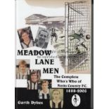 NOTTS COUNTY Hardback book , "Meadow Lane Men, the Complete Who's Who of Notts County 1888-2005.