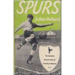 TOTTENHAM Hardback book with dustjacket, "Spurs" by Julian Holland, "The Complete Official Story