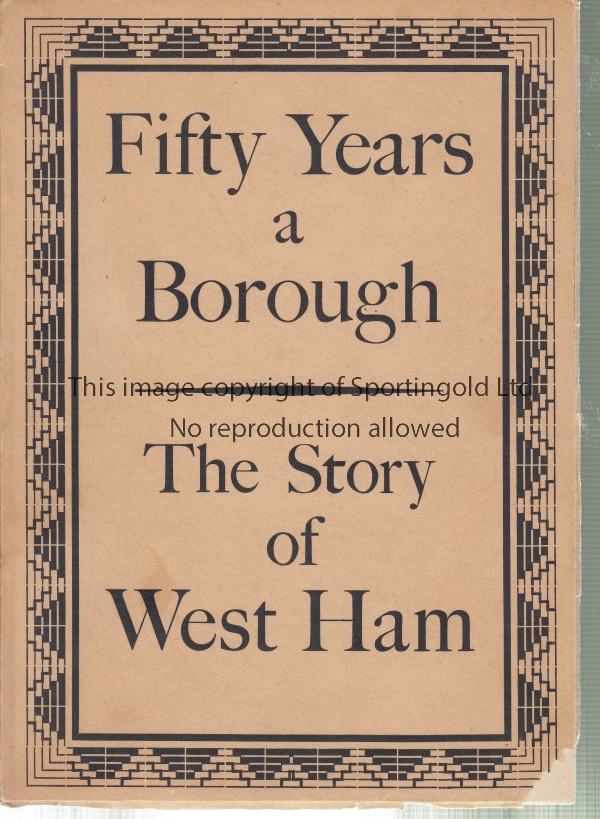 WEST HAM Soft back book, Fifty Years a Borough - The Story of West Ham 1886 - 1936 with small