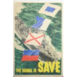 THE SIGNAL IS SAVE', A VINTAGE H.M.S.O POSTER A warship at sea, issued by the National Savings