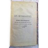 LES MITRAILLEUSES OU ARMES MECANIGUES WITH VARIOUS FOLD OUT DRAWINGS OF AMUNITION,