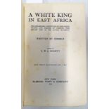 A WHITE KING IN EAST AFRICA, THE REMARKABLE ADVENTURES OF JOHN BOYES WRITTEN BY HIMSELF,