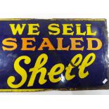 An original enamel sign marked to both sides 'We Sell Sealed Shell',