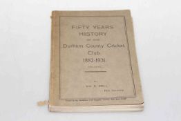 Cricket Interest: Fifty Years History of the Durham Country Cricket Club, 1882-1931, by Wm. R.