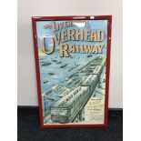 A framed Liverpool Overhead Railway poster