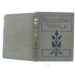 CASSELL & CO. Building World, An Illustrated Weekly Trade Journal. Vol. 11. Fldg. col.