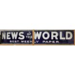 A large 'News of the World Best Weekly Paper' enamelled advertising sign, 46cm x 275cm (faults and