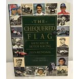 Book - Chequered Flag, 100 Years of Motor Racing - Ivan Rendal.